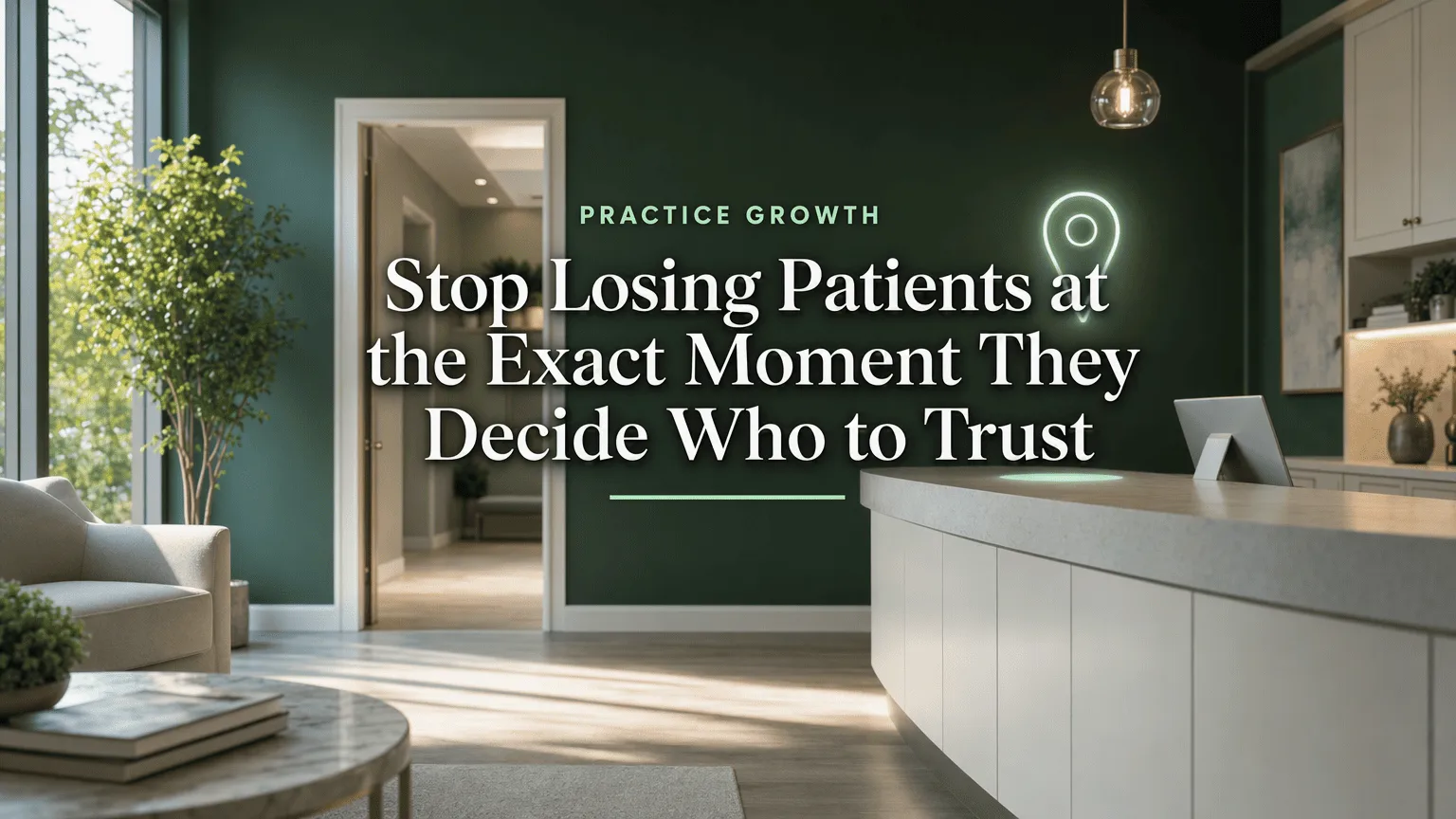 Stop Losing Patients at the Exact Moment They Decide Who to Trust